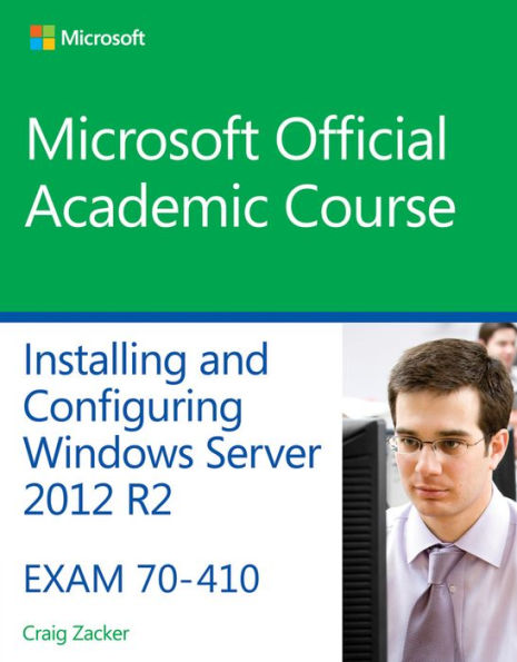 70-410 Installing and Configuring Windows Server 2012 R2 / Edition 1