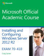 70-410 Installing and Configuring Windows Server 2012 R2 / Edition 1