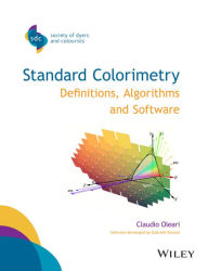 Title: Standard Colorimetry: Definitions, Algorithms and Software / Edition 1, Author: Claudio Oleari