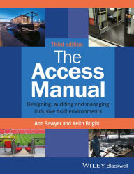 Title: The Access Manual: Designing, Auditing and Managing Inclusive Built Environments, Author: Ann Sawyer