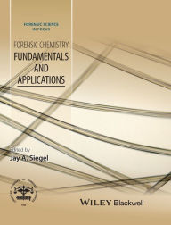 Title: Forensic Chemistry: Fundamentals and Applications / Edition 1, Author: Jay A. Siegel