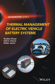 Title: Thermal Management of Electric Vehicle Battery Systems / Edition 1, Author: Ibrahim Dinçer