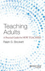 Teaching Adults: A Practical Guide for New Teachers / Edition 1