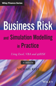 Title: Business Risk and Simulation Modelling in Practice: Using Excel, VBA and @RISK / Edition 1, Author: Michael Rees