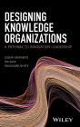 Designing Knowledge Organizations: A Pathway to Innovation Leadership / Edition 1