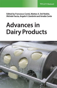 Title: Advances in Dairy Products / Edition 1, Author: Francesco Conto