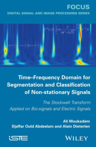 Title: Time-Frequency Domain for Segmentation and Classification of Non-stationary Signals: The Stockwell Transform Applied on Bio-signals and Electric Signals, Author: Ali Moukadem