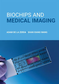 Title: Biochips and Medical Imaging, Author: Adam de la Zerda