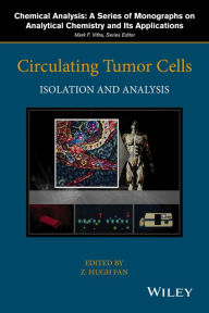 Title: Circulating Tumor Cells: Isolation and Analysis / Edition 1, Author: Z. Hugh Fan