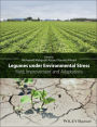 Legumes under Environmental Stress: Yield, Improvement and Adaptations / Edition 1