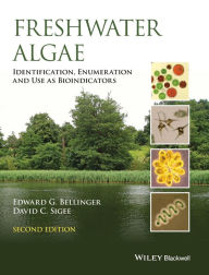 Title: Freshwater Algae: Identification, Enumeration and Use as Bioindicators / Edition 2, Author: Edward G. Bellinger