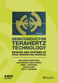Title: Semiconductor TeraHertz Technology: Devices and Systems at Room Temperature Operation, Author: Guillermo Carpintero
