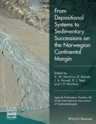 Title: From Depositional Systems to Sedimentary Successions on the Norwegian Continental Margin / Edition 1, Author: Allard W. Martinius