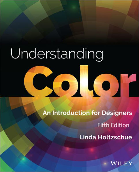 Understanding Color: An Introduction for Designers / Edition 5
