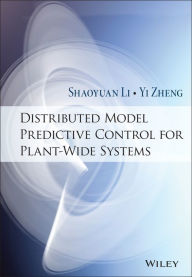 Title: Distributed Model Predictive Control for Plant-Wide Systems, Author: Shaoyuan Li