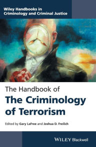 Title: The Handbook of the Criminology of Terrorism / Edition 1, Author: Gary  LaFree