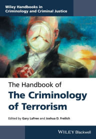 Title: The Handbook of the Criminology of Terrorism, Author: Gary  LaFree