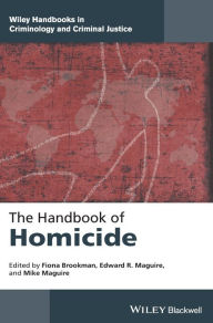 Title: The Handbook of Homicide / Edition 1, Author: Fiona Brookman