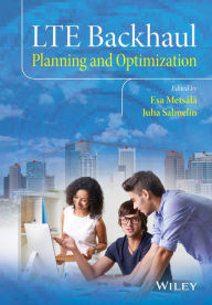 Title: LTE Backhaul: Planning and Optimization / Edition 1, Author: Esa Markus Metsälä