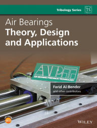 Title: Air Bearings: Theory, Design and Applications, Author: Farid Al-Bender
