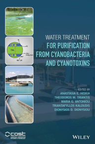 Title: Water Treatment for Purification from Cyanobacteria and Cyanotoxins, Author: Anastasia E. Hiskia