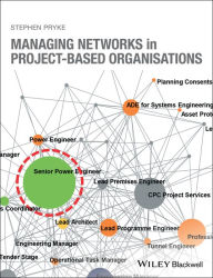 Title: Managing Networks in Project-Based Organisations / Edition 1, Author: Stephen Pryke