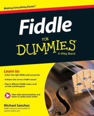 Title: Fiddle For Dummies: Book + Online Video and Audio Instruction, Author: Michael John Sanchez