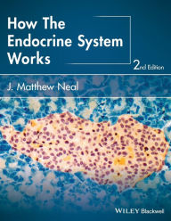Title: How the Endocrine System Works / Edition 2, Author: J. Matthew Neal