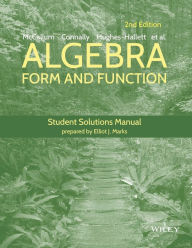 Title: Algebra: Form and Function, 2e Student Solutions Manual / Edition 2, Author: Guadalupe I. Lozano