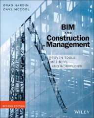 Title: BIM and Construction Management: Proven Tools, Methods, and Workflows, Author: Brad Hardin
