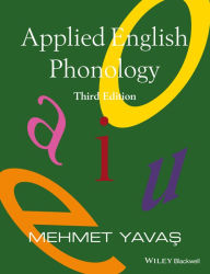 Title: Applied English Phonology / Edition 3, Author: Mehmet Yavas