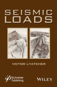 Title: Seismic Loads / Edition 1, Author: Victor M. Lyatkher
