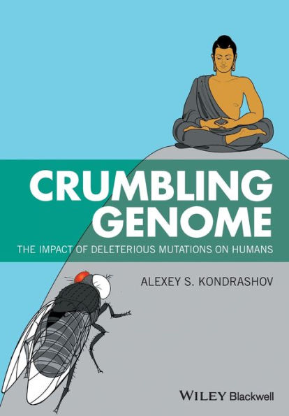 Crumbling Genome: The Impact of Deleterious Mutations on Humans / Edition 1