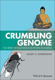 Title: Crumbling Genome: The Impact of Deleterious Mutations on Humans, Author: Alexey S. Kondrashov