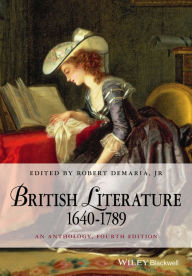 Title: British Literature 1640-1789: An Anthology / Edition 4, Author: Robert DeMaria Jr.