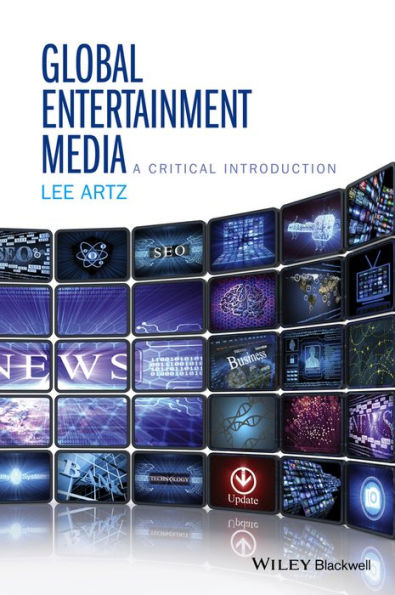 Global Entertainment Media: A Critical Introduction / Edition 1