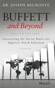 Title: Buffett and Beyond, + Website: Uncovering the Secret Ratio for Superior Stock Selection / Edition 2, Author: Joseph Belmonte