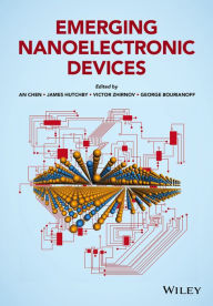 Title: Emerging Nanoelectronic Devices, Author: An Chen