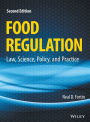 Food Regulation: Law, Science, Policy, and Practice / Edition 2