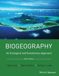 Title: Biogeography: An Ecological and Evolutionary Approach / Edition 9, Author: C. Barry Cox