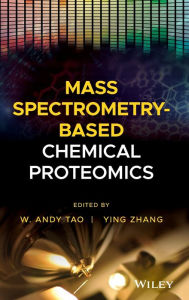 Title: Mass Spectrometry-Based Chemical Proteomics / Edition 1, Author: W. Andy Tao
