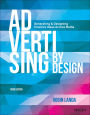 Advertising by Design: Generating and Designing Creative Ideas Across Media / Edition 3