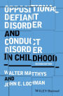 Oppositional Defiant Disorder and Conduct Disorder in Childhood / Edition 2