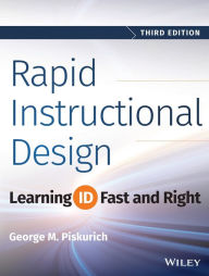 Title: Rapid Instructional Design: Learning ID Fast and Right / Edition 3, Author: George M. Piskurich