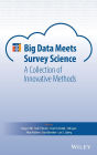 Big Data Meets Survey Science: A Collection of Innovative Methods / Edition 1