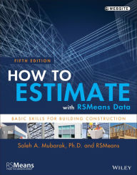 Title: How to Estimate with RSMeans Data: Basic Skills for Building Construction / Edition 5, Author: RSMeans
