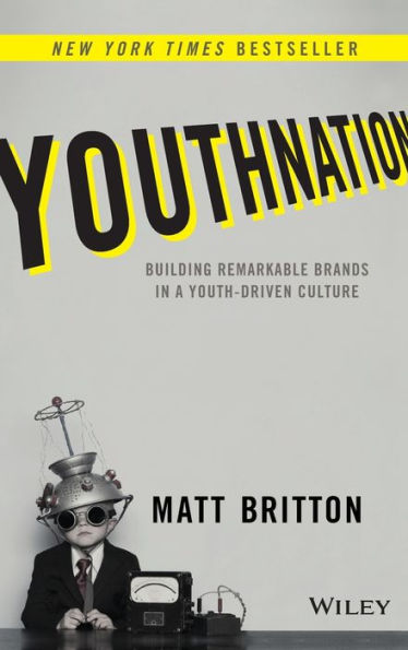 YouthNation: Building Remarkable Brands in a Youth-Driven Culture