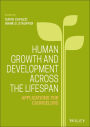 Human Growth and Development Across the Lifespan: Applications for Counselors