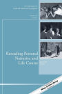 Rereading Personal Narrative and Life Course: New Directions for Child and Adolescent Development, Number 145