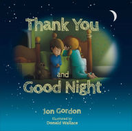 Title: Thank You and Good Night, Author: Jon Gordon